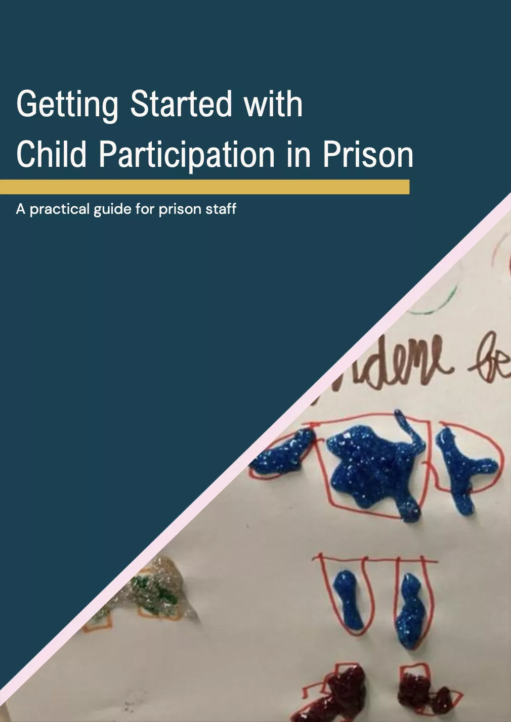 Getting Started with Child Participation in Prison: A Practical Guide for Prison Staff
